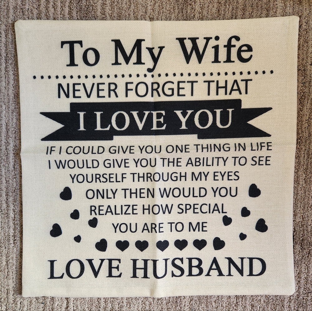 To My Wife ... Love Husband pillow case 17 1/2 inches x 17 1/2 inches